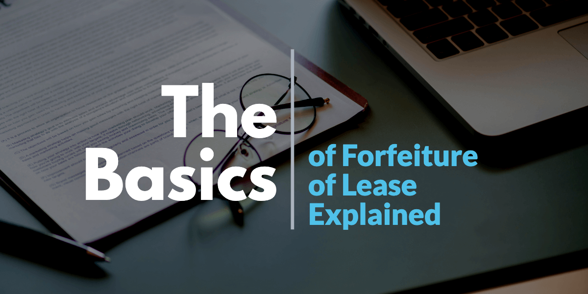 The Basics of Forfeiture of Lease Explained